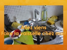 Viens faire la vaisselle!